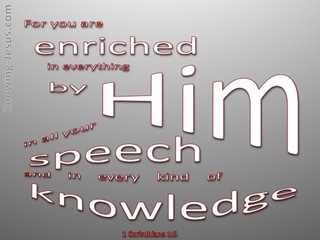 1 Corinthians 1:5 Enriched In Everything By Him (white)